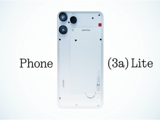 Nothing Phone(3a)Lite发布：透明极简设计 搭载天玑7300 Pro !
